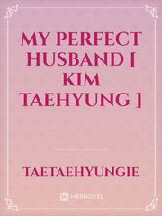 My Perfect  Husband [ Kim Taehyung ] Book
