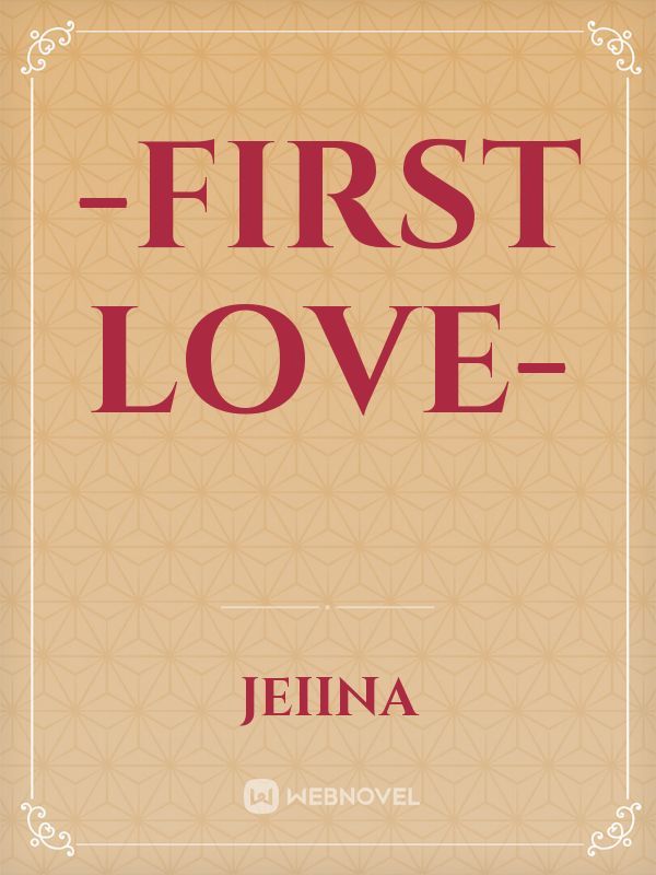 -FIRST LOVE-