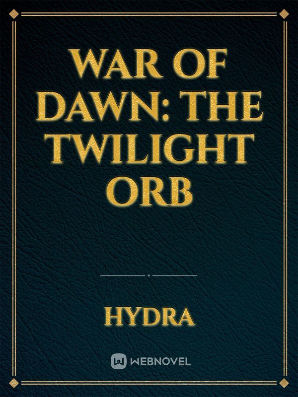 War of Dawn: The Twilight Orb