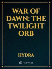 War of Dawn: The Twilight Orb Book