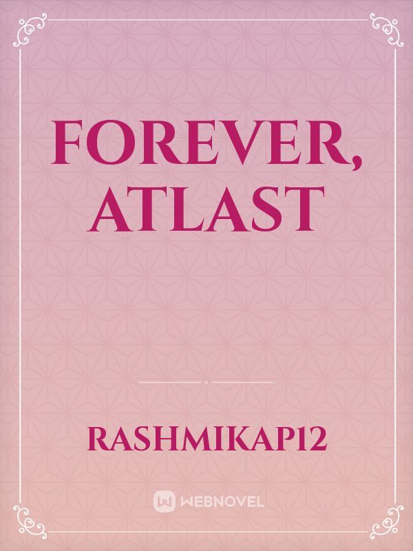 Forever, Atlast