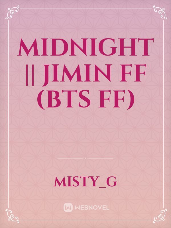 Midnight || Jimin ff (Bts ff) Book