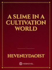 A Slime in a cultivation world Book