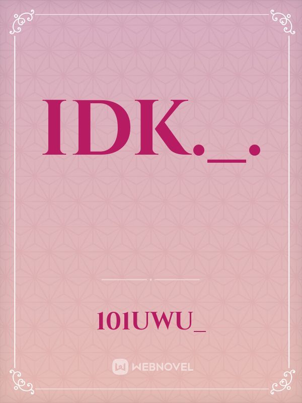 Idk._. Book