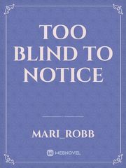 Too Blind To Notice Book