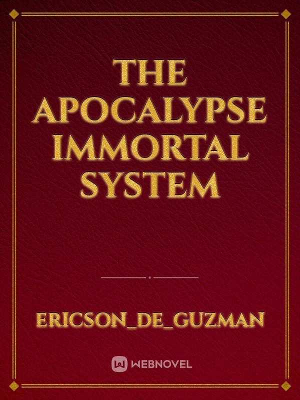 The Apocalypse Immortal System