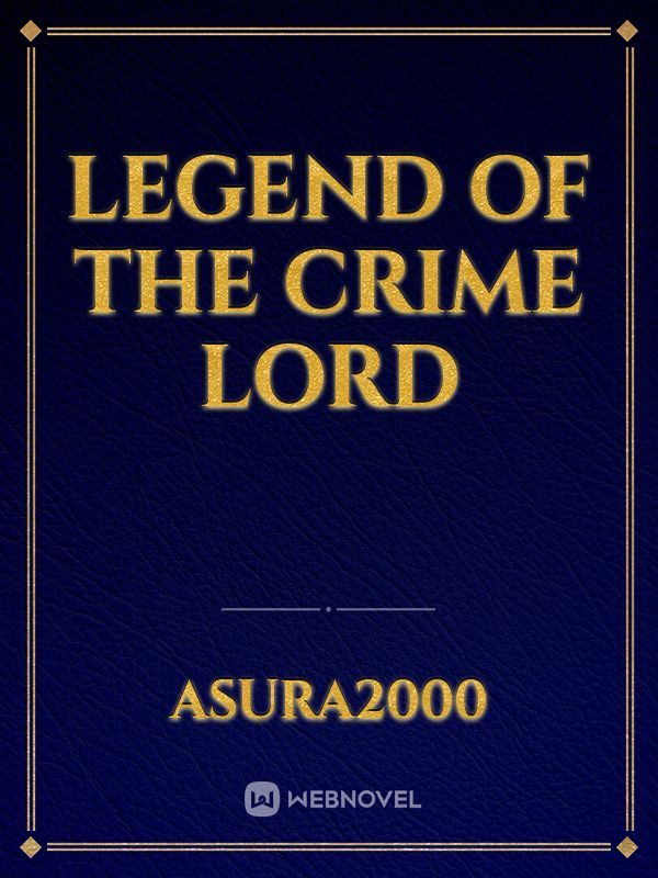 Legend of the crime lord