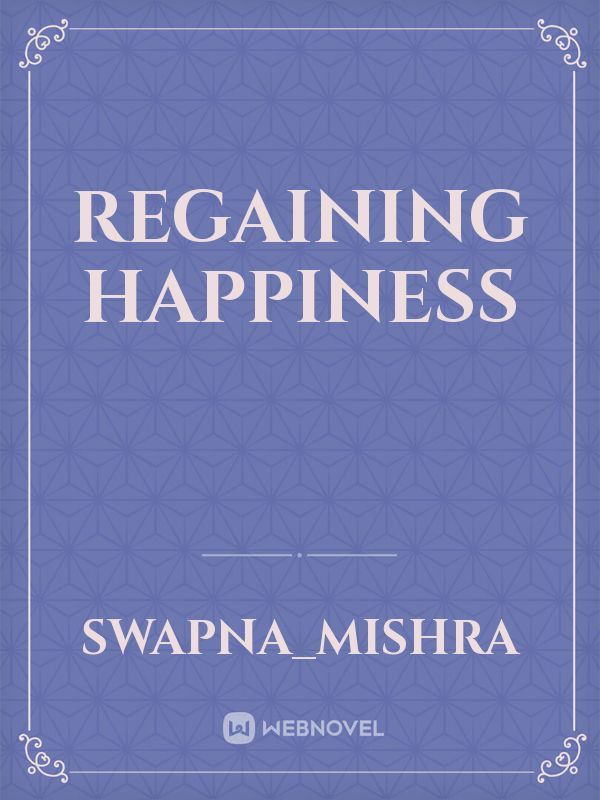 Regaining Happiness