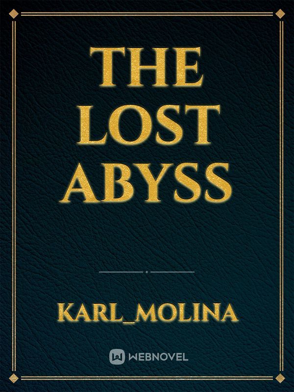 The lost abyss