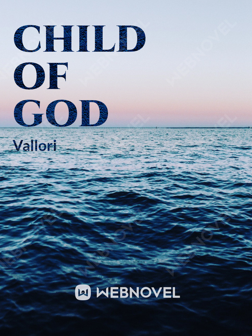 Child Of God (Story undergoing rewrite currently) Book