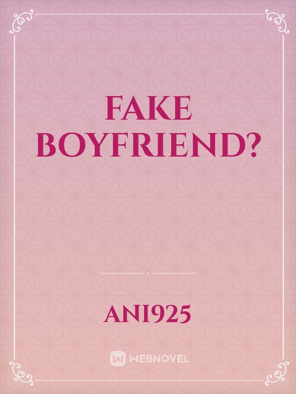 Fake Boyfriend?