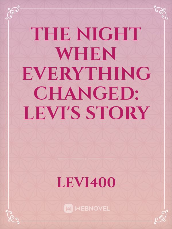 The Night When Everything Changed: Levi's story