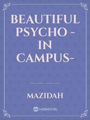 Beautiful Psycho -in campus- Book