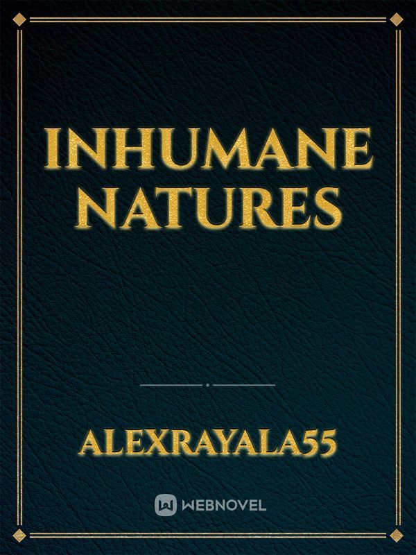 INHUMANE NATURES Book