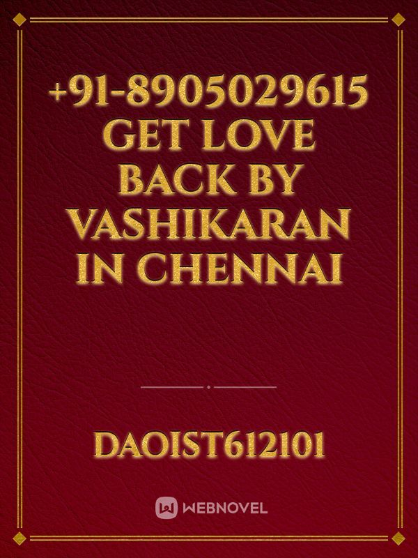 +91-8905029615 Get Love Back By Vashikaran in Chennai