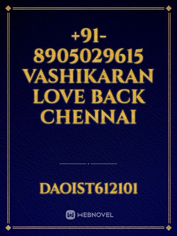 +91-8905029615 Vashikaran Love Back Chennai