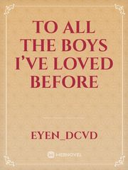 To All The Boys I’ve Loved Before Book