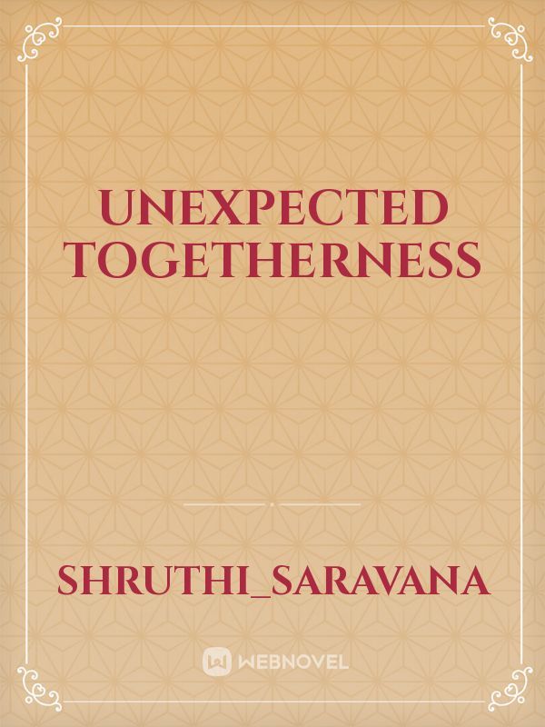 Unexpected Togetherness
