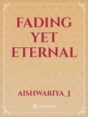 Fading yet Eternal Book