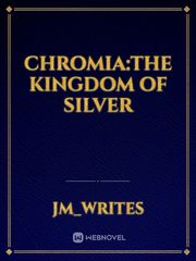 Chromia:The Kingdom of Silver Book