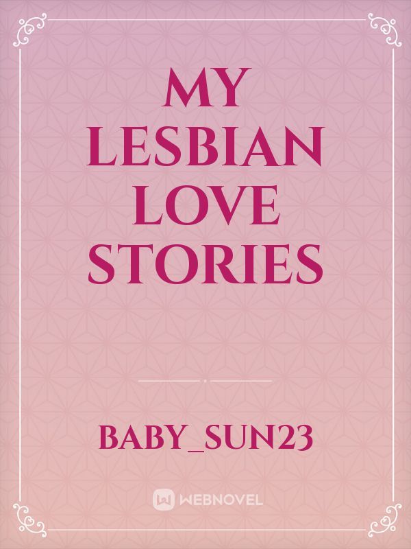 MY LESBIAN LOVE STORIES
