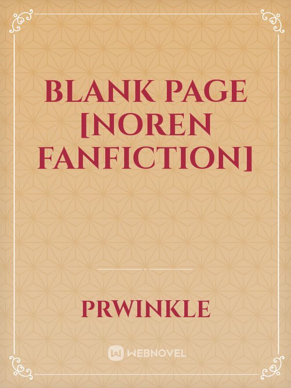 Blank Page [Noren Fanfiction]