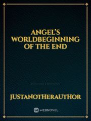 Angel’s WorldBeginning of the end Book