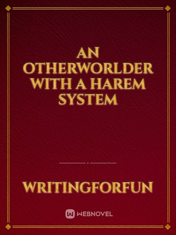 An Otherworlder with a Harem System Book