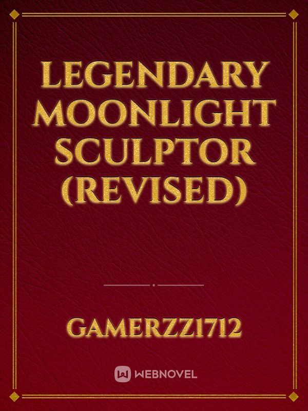 Legendary Moonlight Sculptor (Revised)