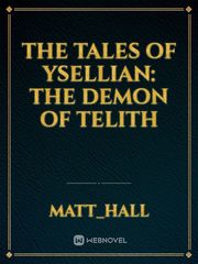 The Tales of Ysellian: The Demon of Telith Book