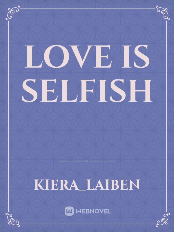 love is selfish Book