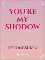 You're my shodow Book