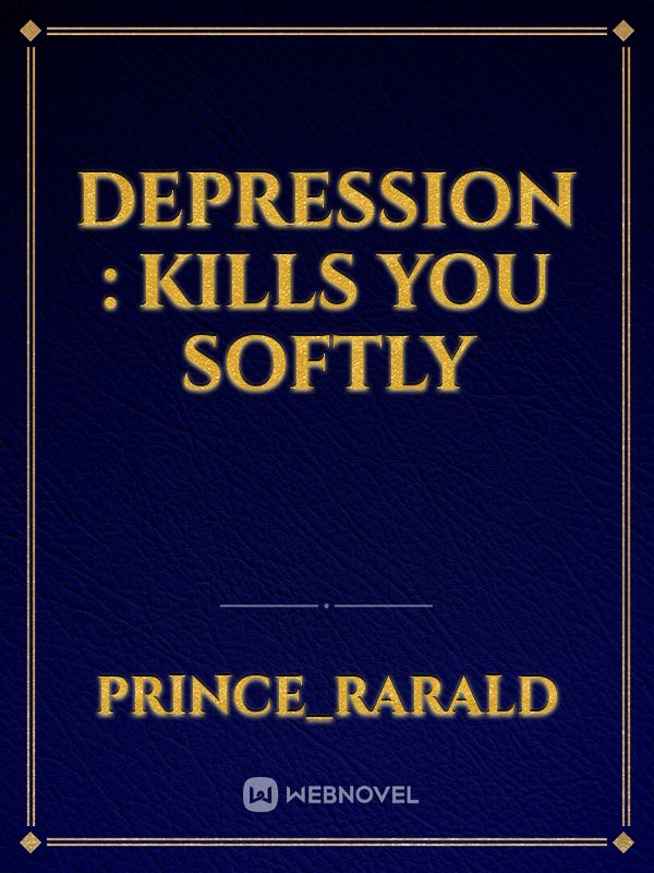 Depression : Kills You Softly Book