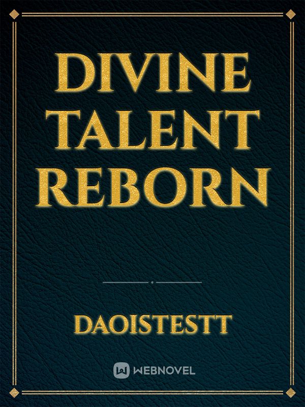 Divine Talent Reborn
