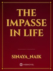 THE IMPASSE IN LIFE Book