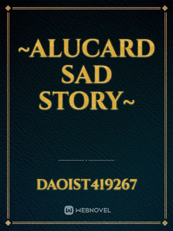 ~Alucard Sad Story~ Book