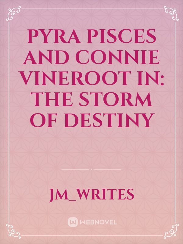 Pyra Pisces and Connie Vineroot In: The Storm of Destiny Book