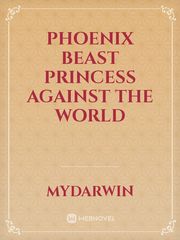 Phoenix Beast Princess Against the World Book