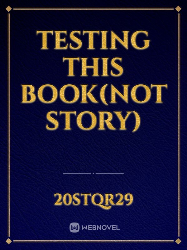 Testing this book(Not story)