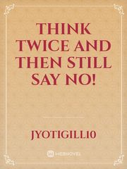 Think twice and then still say NO! Book