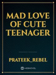 Mad love of cute teenager Book