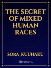 the secret of mixed human races Book