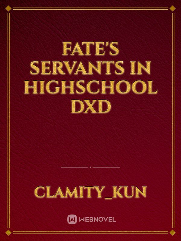 Fate's Servants In Highschool DxD