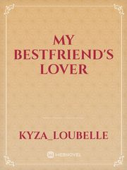 My bestfriend's lover Book