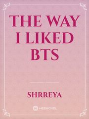 THE WAY I LIKED BTS Book