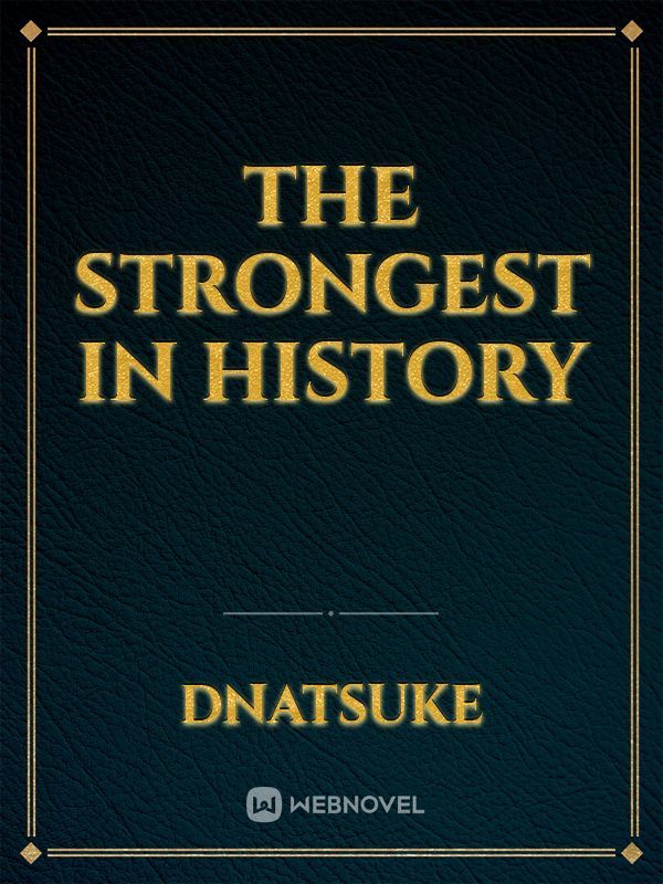 The Strongest In History