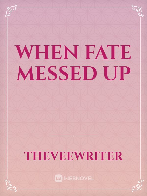 When Fate Messed Up Book