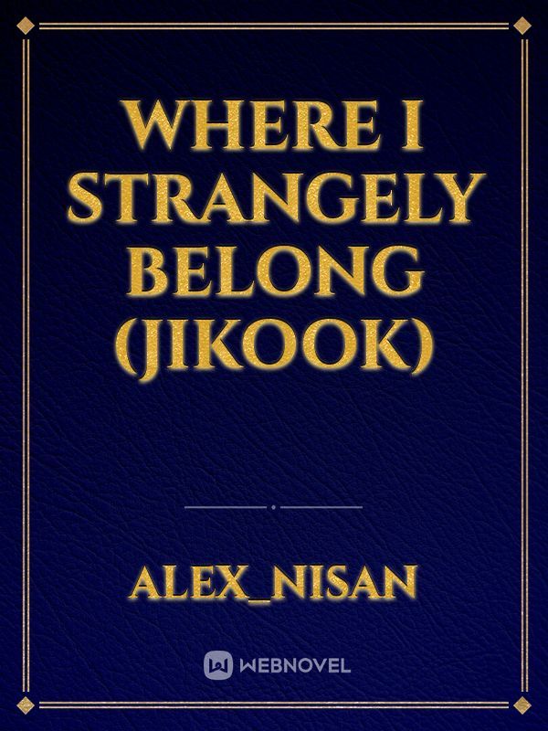 Where I strangely belong (jikook)