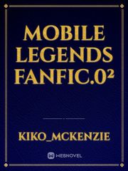 Mobile Legends Fanfic.0² Book