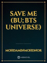 Save Me (BU;BTS UNIVERSE) Book
